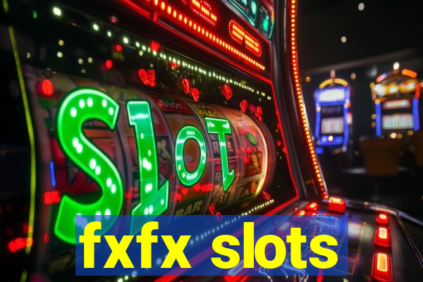 fxfx slots